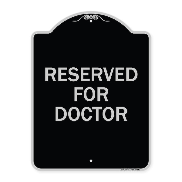 Reserved for Doctor Heavy-Gauge Aluminum Architectural Sign, 24" x 18", BS-1824-23212